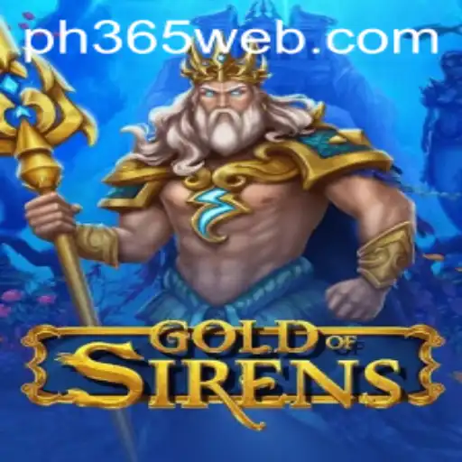 GoldofSirens: Navigating the Depths of Adventure with PH365.COM