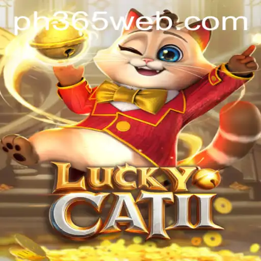 Exploring LuckyCatII: A Comprehensive Guide to the Exciting Game on PH365.COM