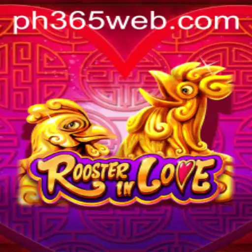 Discover the Exciting World of RoosterInLove: A Game from PH365.COM